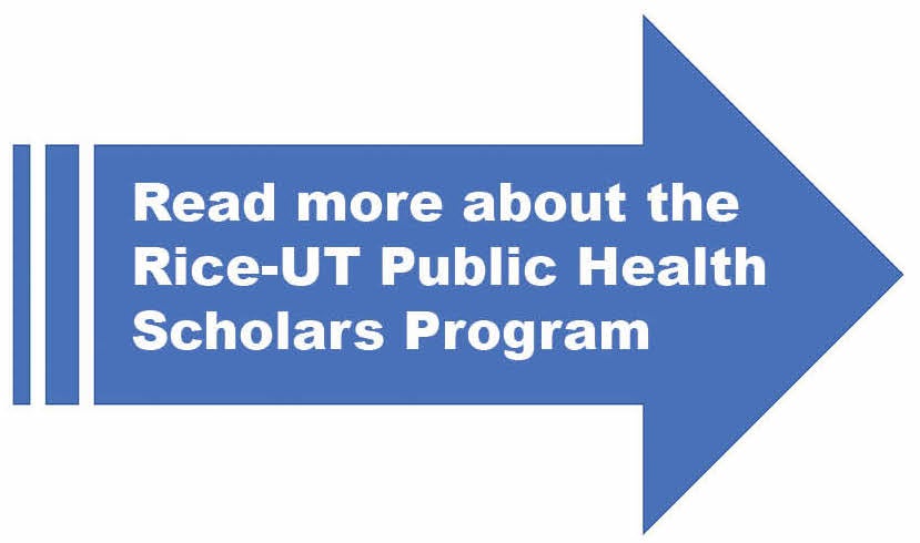 Read more about the Rice-UT Public Health Scholars Program